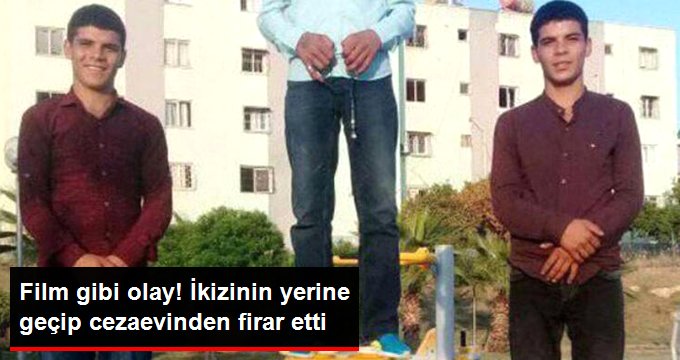 Zanlı, cezaevine ziyarete gelen ikizinin yerine geçip, firar etti