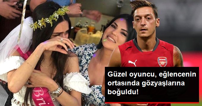 Mesut Özil’in nişanlısı Amine Gülşe, bekarlığa veda partisinde gözyaşlarına boğuldu