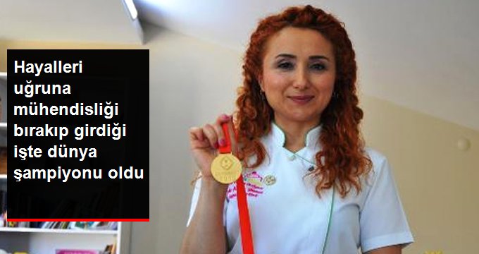 Hayalleri uğruna mühendisliği bıraktı, madalyalı pastacı oldu