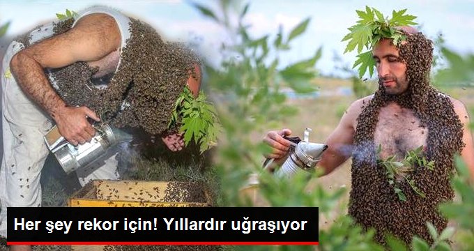 Arı Adam’ın hedefi Guinness Rekorlar Kitabı’na girmek