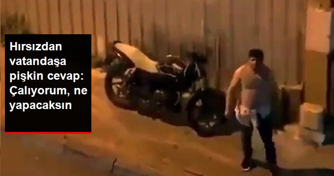 Hırsızdan vatandaşa pişkin cevap: Çalıyorum, ne yapacaksın!