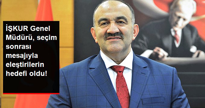 İŞKUR Genel Müdürü Cafer Uzunkaya, seçim sonrası yayınladığı mesajla eleştirilerin hedefi oldu!