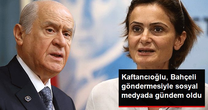 Canan Kaftancıoğlu, Bahçeli göndermesiyle sosyal medyada gündem oldu