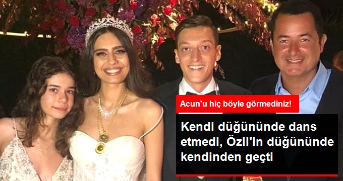 Kendi düğününde dans etmeyen Acun Ilıcalı Mesut Özil’in düğününde kendinden geçti