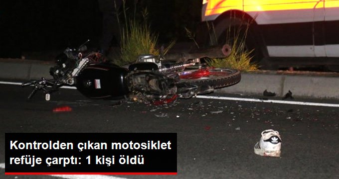 Aydın’da motosiklet refüje çarptı: 1 ölü