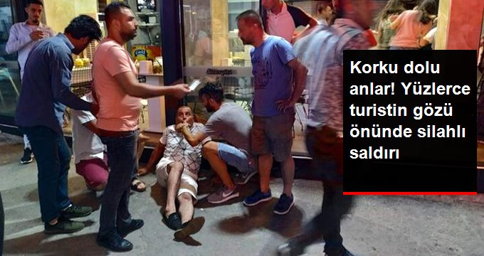 Kuşadası’nda dönercilik yapan esnaf, yüzlerce turistin gözleri önünde silahlı saldırıya uğradı