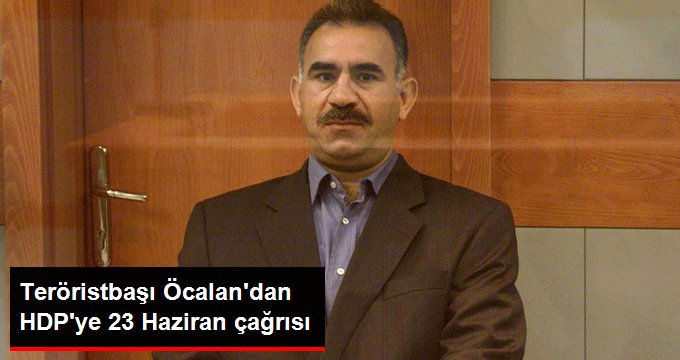 Teröristbaşı Öcalan, HDP’ye İstanbul seçimi için tarafsızlık çağrısı yaptı