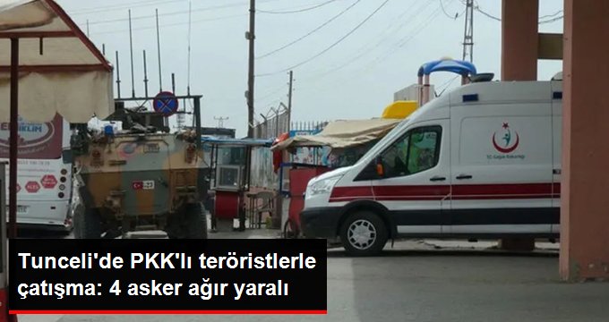 Tunceli’de PKK’lı teröristlerle çatışma: 4 asker ağır yaralı