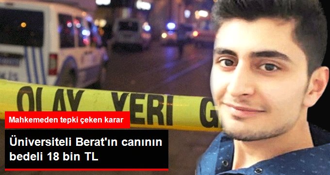 Mahkeme, üniversiteli Berat’ı hayattan koparan ehliyetsiz sürücüye 18 bin TL para cezası verdi