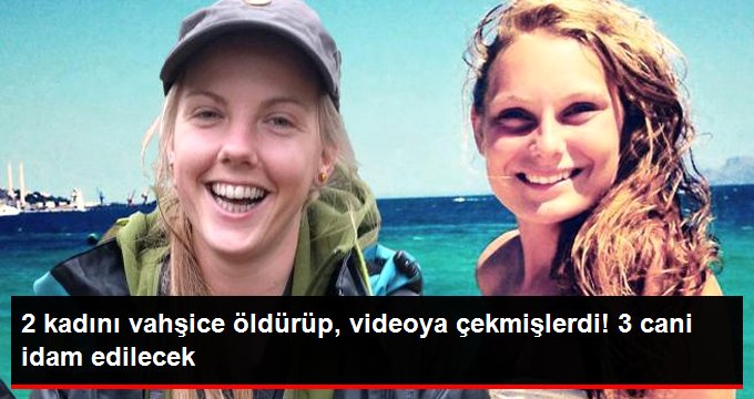 Fas’ta 2 kadın turisti öldüren 3 kişi idam cezasına mahkum edildi