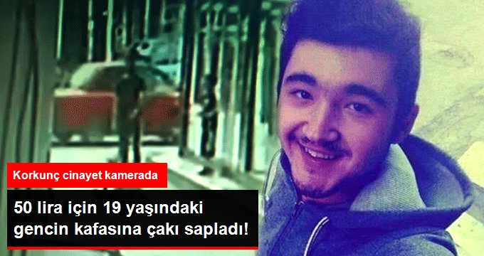50 lira için 19 yaşındaki gencin kafasına çakı sapladı! Korkunç cinayet kamerada