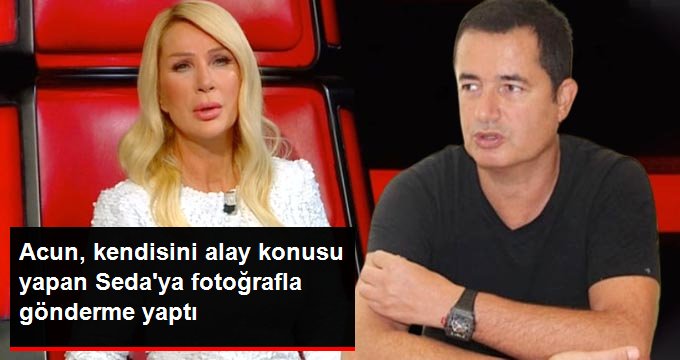 Acun Ilıcalı, fotoğrafını filtreli paylaşan Seda Sayan’a günler sonra gönderme yaptı
