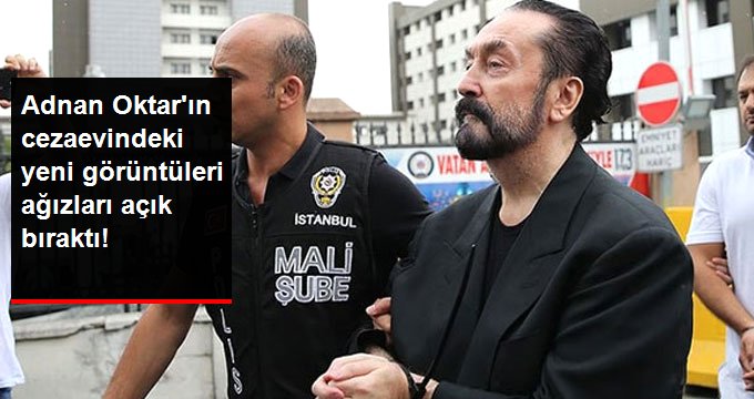 Adnan Oktar’ın cezaevindeki yeni görüntüleri ağızları açık bıraktı!