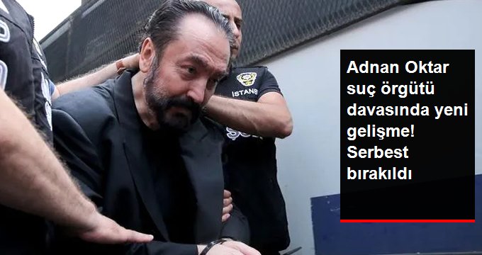 Adnan Oktar suç örgütü davasında yeni gelişme! Mete Oktar serbest bırakıldı