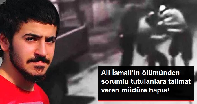Ali İsmail Korkmaz’ın ölümünde talimat veren FETÖ hükümlüsü müdüre 1,5 yıl hapis!