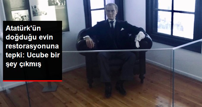 İYİ Partili Türkkan’dan, Atatürk’ün doğduğu evin restorasyonuna tepki: Ucube bir şey çıkmış