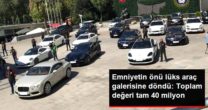 Emniyetin önü lüks araç galerisine döndü: Toplam değeri tam 40 milyon
