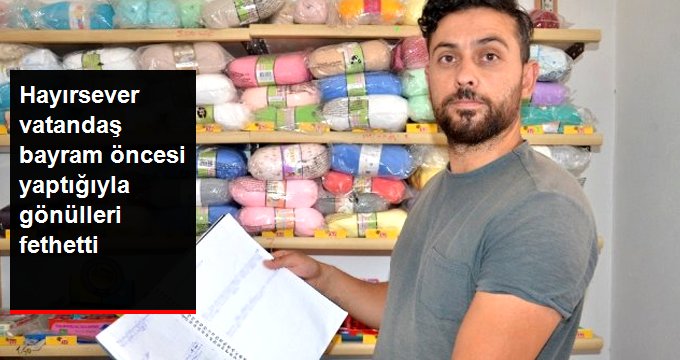 Kahramanmaraş’ta gizemli hayırsever veresiye defterindeki borcu tek kalemde ödedi