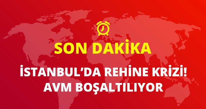 Son dakika! İstanbul Maltepe’deki alışveriş merkezinde rehine krizi
