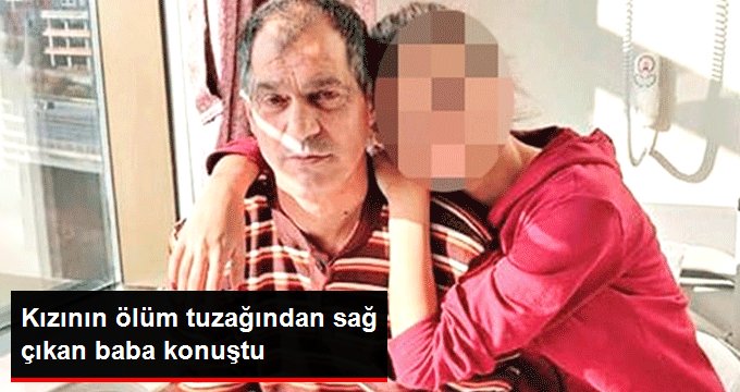 Kızının ölüm tuzağından sağ çıkan baba konuştu: Silah tutukluk yaptı, hayatım kurtuldu