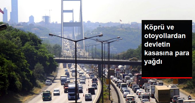 Köprü ve otoyollardan 6 ayda 906 milyon lira gelir elde edildi