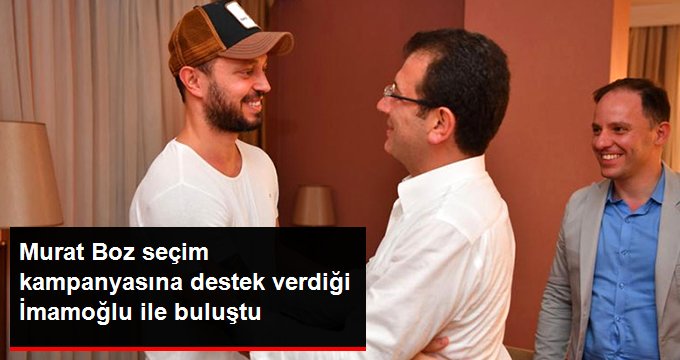 Ekrem İmamoğlu, seçim kampanyasına bağış yapan Murat Boz ile bir araya geldi