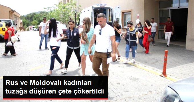 Rus ve Moldova vatandaşı kadınları katalog üzerinden pazarlayan şüpheliler yakalandı