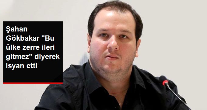Şahan Gökbakar’dan dikkat çeken paylaşım: Zihniyet değişmezse ülke ileri gitmez