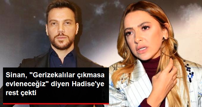 Sinan Akçıl, “Karşımıza gerizekalılar çıkmasa evleneceğiz” diyen Hadise’ye rest çekti