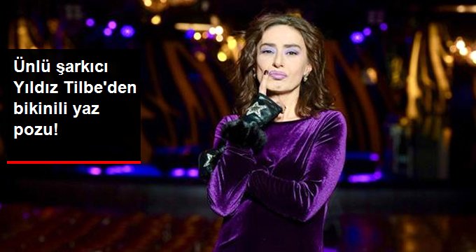 Ünlü şarkıcı Yıldız Tilbe’den bikinili yaz pozu!
