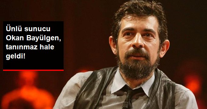 Ünlü sunucu Okan Bayülgen, yeni imajıyla tanınmaz hale geldi