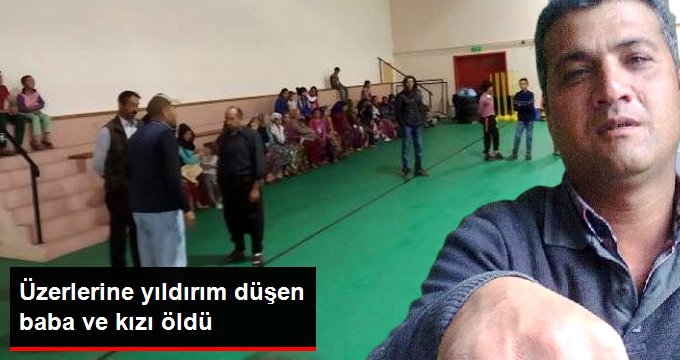 İzmir’de üzerlerine yıldırım düşen baba ve kızı öldü