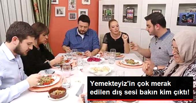 Yemekteyiz’in dış sesi bakın kime ait!
