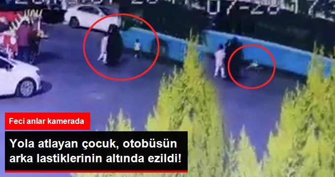 Annesinin elini bırakan çocuk, otobüsün arka lastiklerinin altında ezildi! Feci anlar kamerada