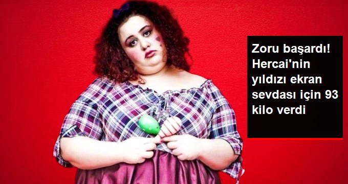 Zoru başardı! Hercai’nin başarılı oyuncusu ekran sevdası için 93 kilo verdi!