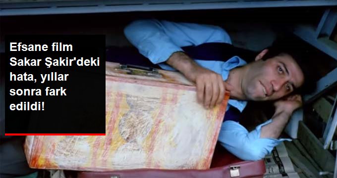 Efsane film Sakar Şakir’deki hata yıllar sonra fark edildi! İşte Yeşilçam filmlerindeki gözden kaçan çekim hataları