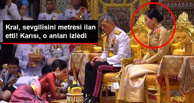 Tayland Kralı, sevgilisini, karısının gözü önünde ‘Resmi Metres’ ilan etti!