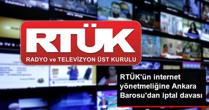 RTÜK’ün internet yönetmeliğine Ankara Barosu’ndan iptal davası