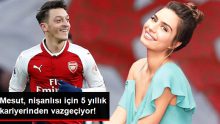 İngiliz Basını Mesut Özil’in Sevgilisi İçin Arsenal’dan Ayrılacağını Yazdı
